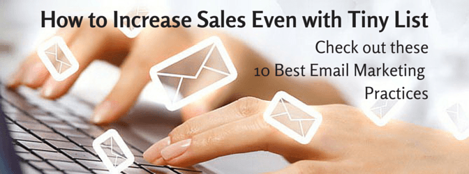 10 Best Email Marketing Practices to Increase Sales Even with Tiny List